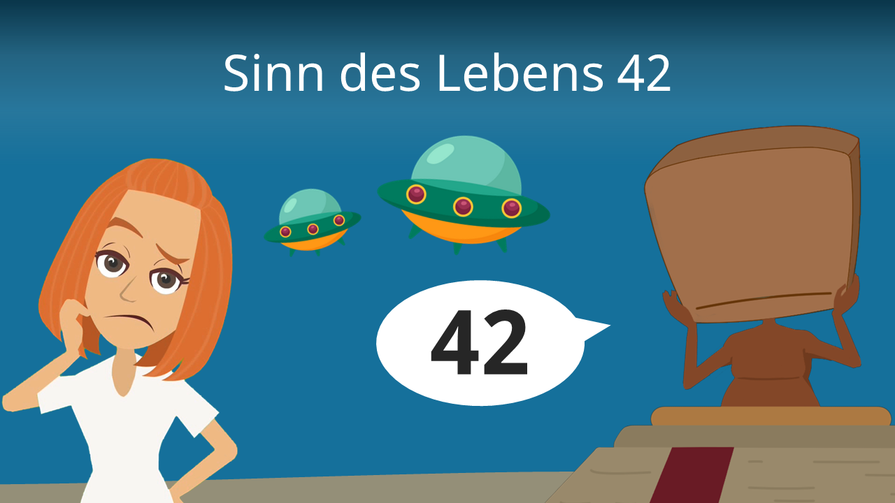 Der Sinn Des Lebens Ist 42