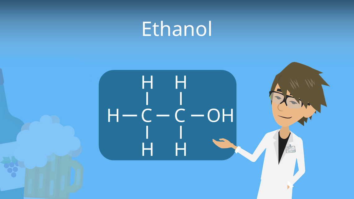 Ethanol • einfach erklärt: Eigenschaften, Verwendung · [mit Video]