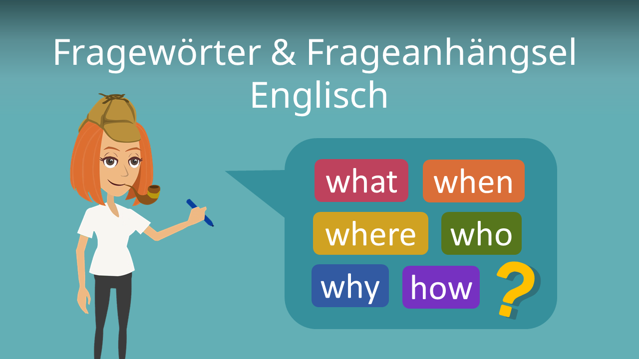 Fragewörter Englisch • Interrogativpronomen · [mit Video]