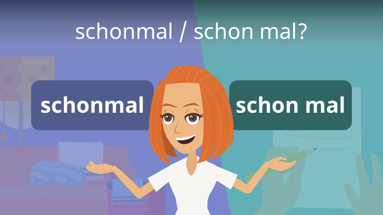 schonmal / schon mal? • Zusammen oder getrennt? · [mit Video]