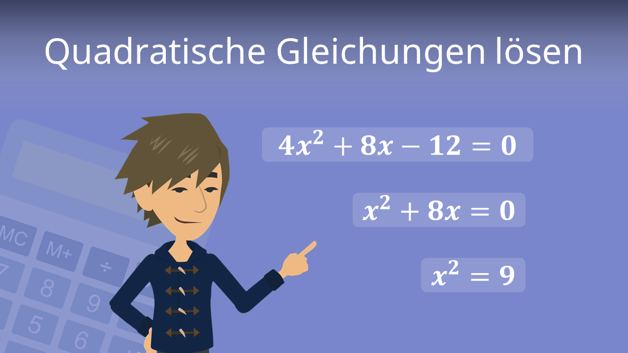 Quadratische Gleichungen Lösen • Formeln Und Beispiele · [mit Video]