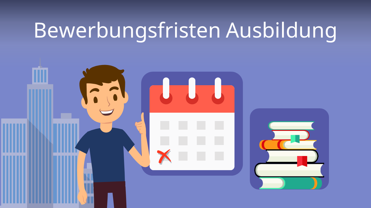 Ausbildung Bewerbungsfristen • Übersicht nach Branchen · [mit Video]