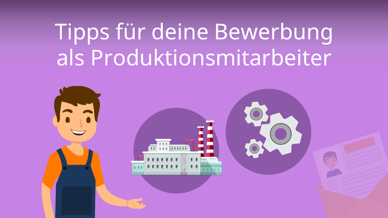 Bewerbung als Produktionsmitarbeiter • Tipps, Muster · [mit Video]