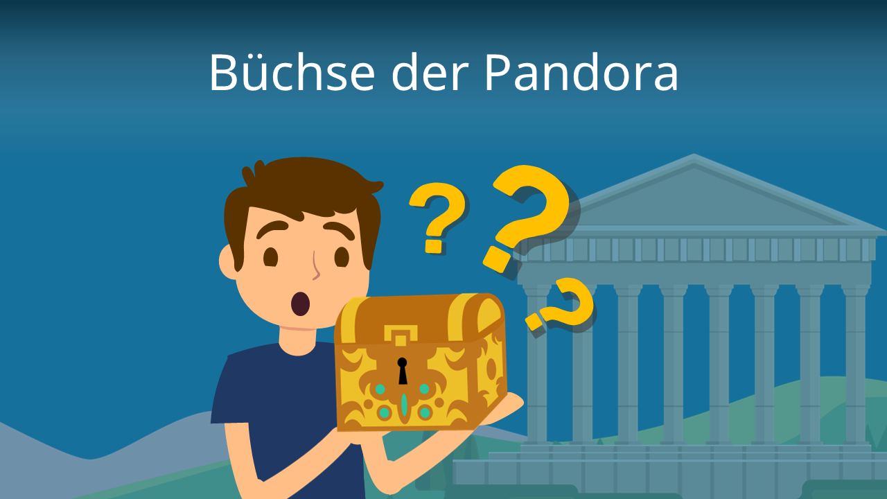 Büchse Der Pandora • Was Bedeutet Die Redewendung? · [mit Video]